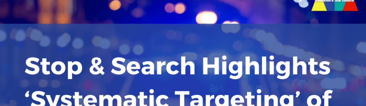 Stop & Search Highlights ‘Systematic Targeting’ of Children & Young People