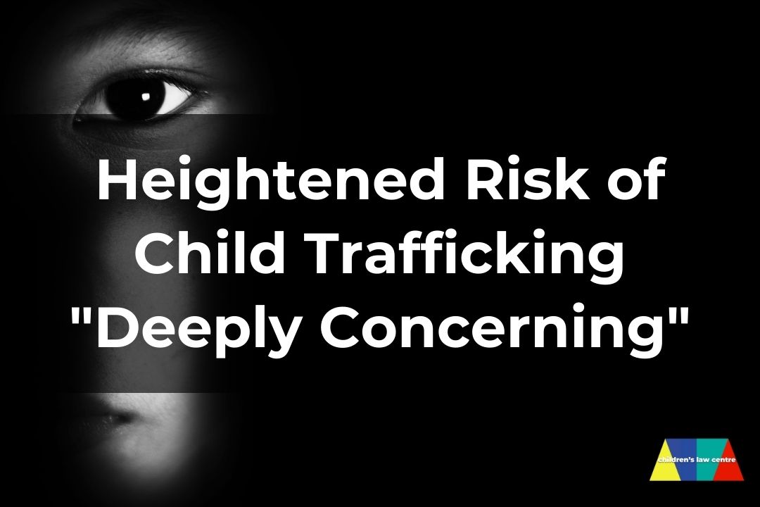 Image stating: Heightened Risk of Child Trafficking "Deeply Concerning"