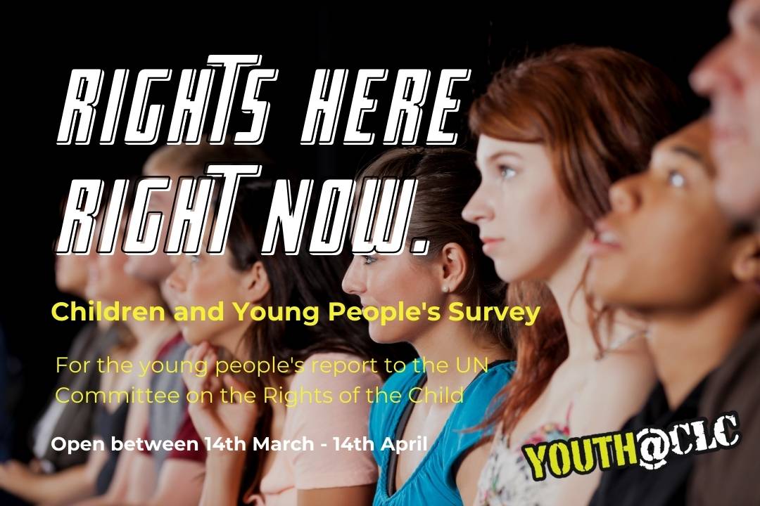 Image of determined children and young people with text reading: "Rights Here, Rights Now. Children and Young People's Survey. For the young people's report to the UN Committee on the Rights of the Child. Open between 14th March - 14th April"