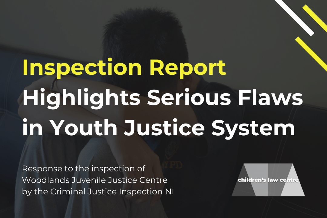 Inspection Report Highlights Serious Flaws in Youth Justice System