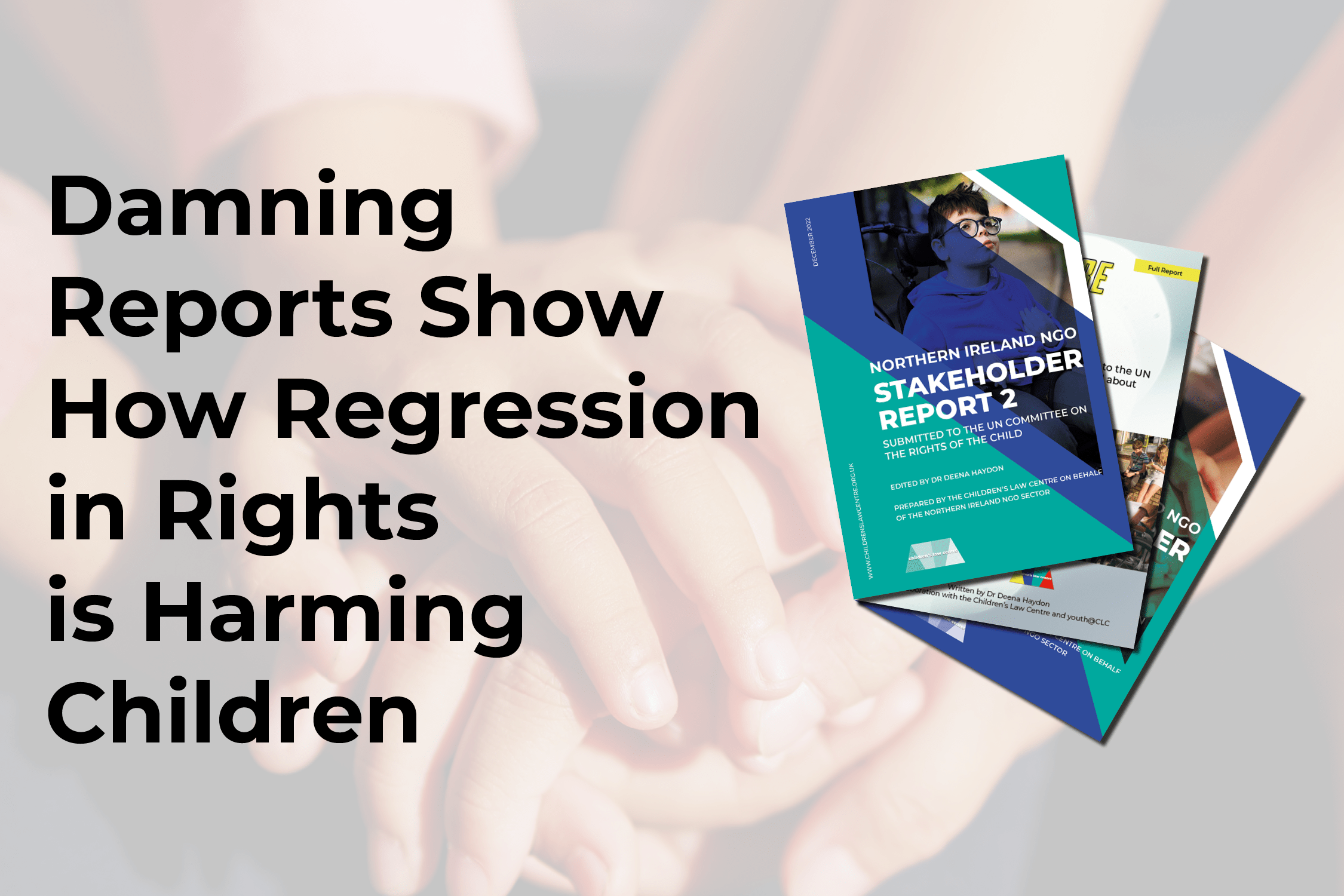 Damning Reports Show How Regression in Rights is Harming Children