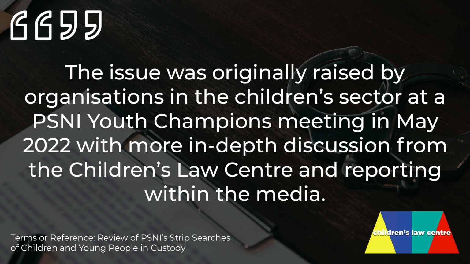 Children’s Law Centre Secures Investigation and Review of PSNI Strip
