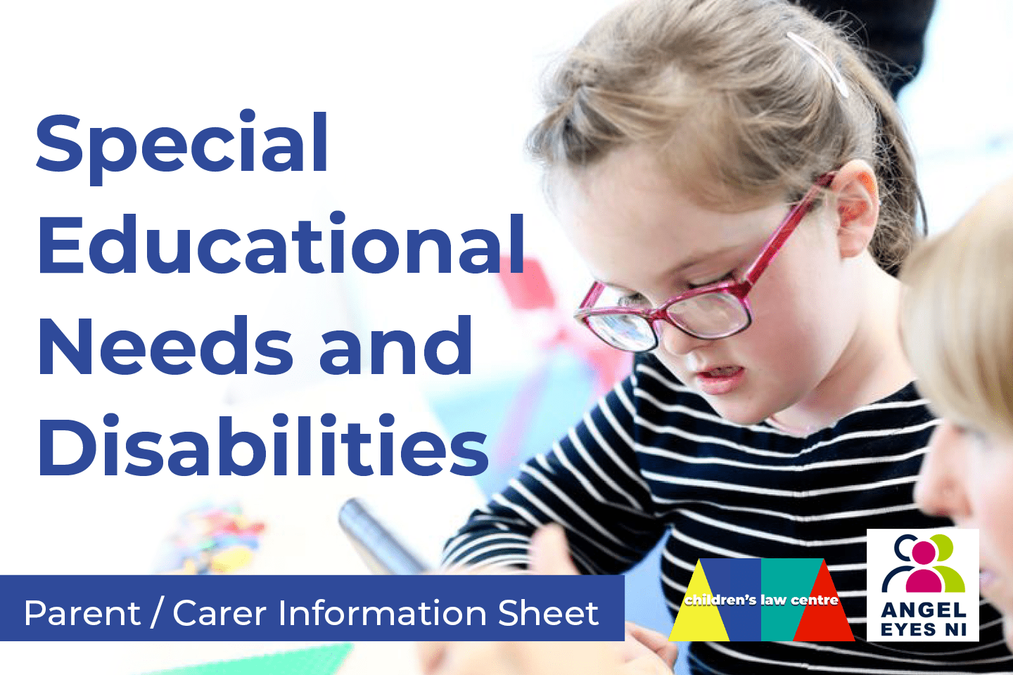 Image of young visually impaired girl, with text reading 'Parent / Carer Information Sheet - Special Educational Needs and Disabilities'