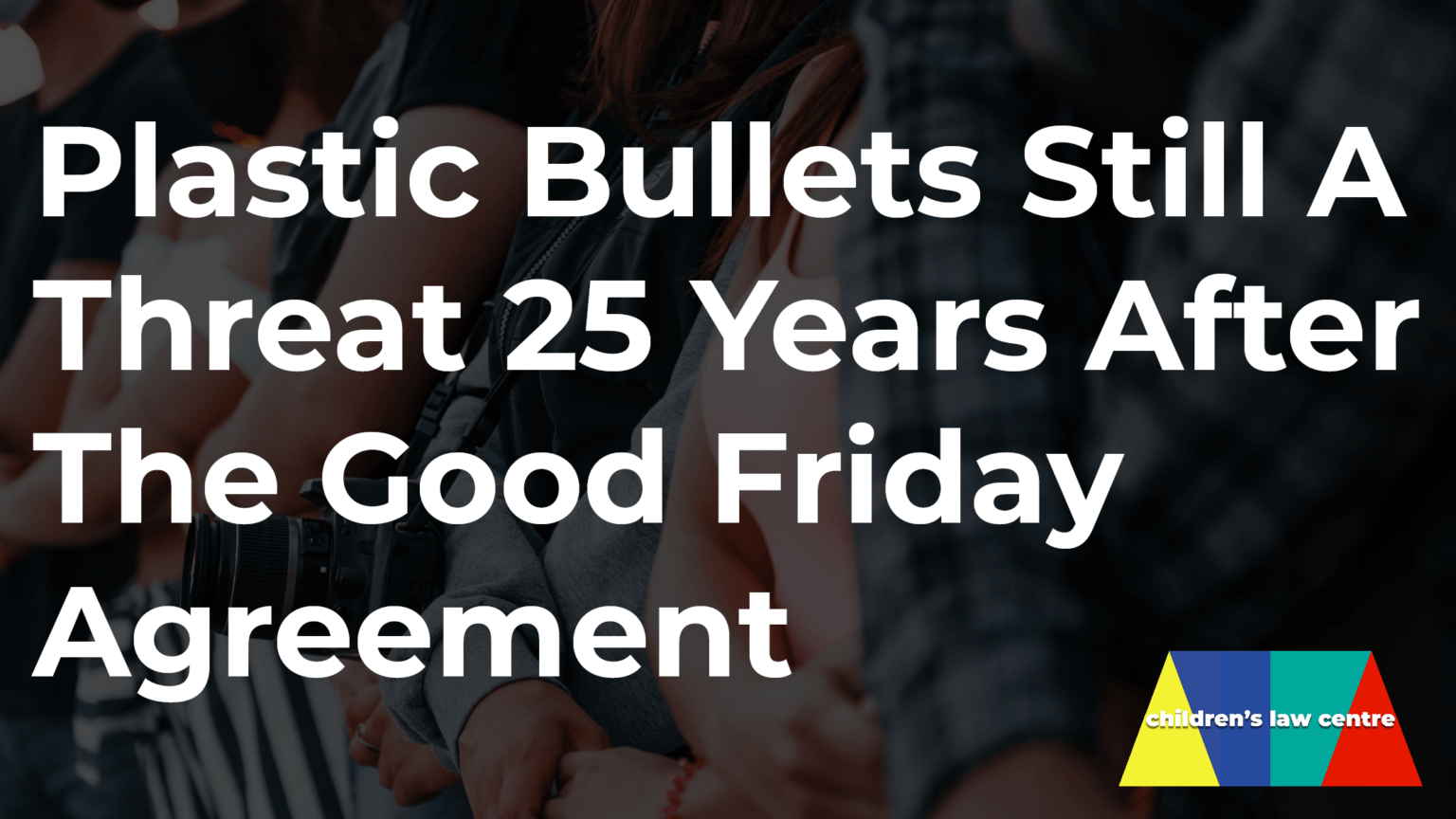 Plastic Bullets Still A Threat 25 Years After The Good Friday Agreement