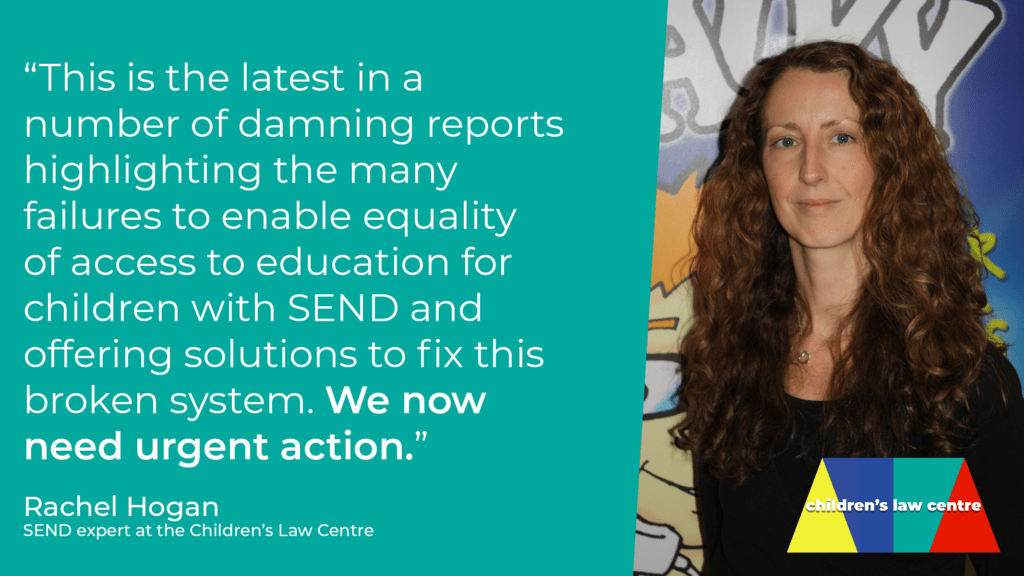 Image of Rachel Hogan, with quote reading: "“This is the latest in a number of damning reports highlighting the many failures to enable equality of access to education for children with SEND and offering solutions to fix this broken system. We now need urgent action."