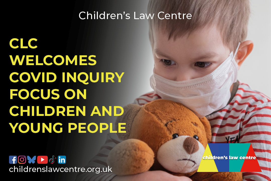 CLC Welcomes Covid Inquiry Focus on Children and Young People
