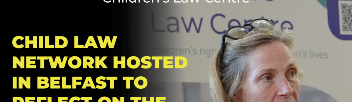 Child Law Network Hosted in Belfast to Reflect on the Age of Criminal Responsibility